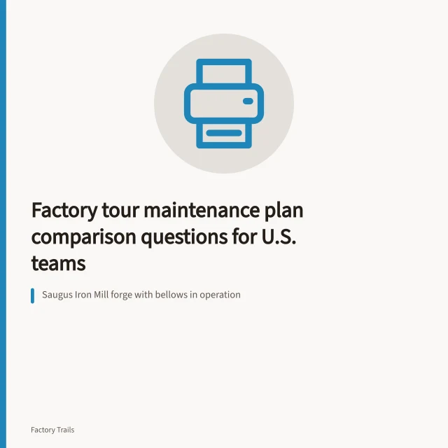Saugus Iron Mill forge with bellows in operation. Factory tour maintenance plan comparison questions for U.S. teams