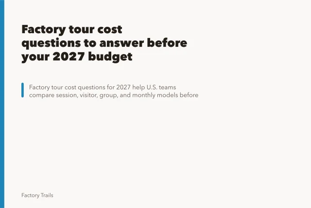 Factory tour cost questions to answer before your 2027 budget. Factory tour cost questions to answer before your 2027 budget