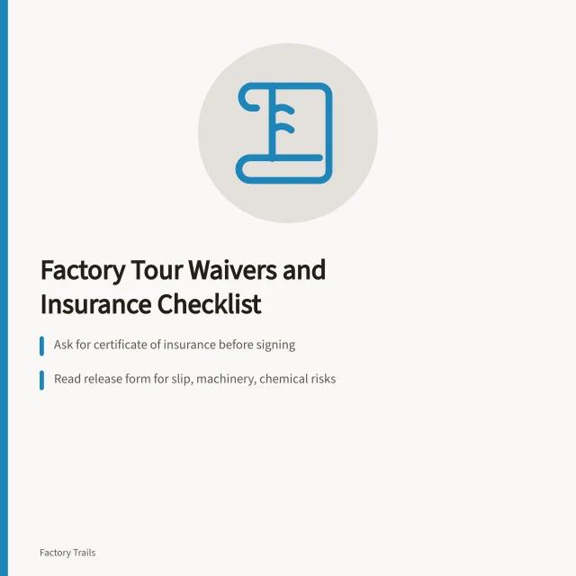 Checklist for factory tour liability waivers and insurance certificates. Factory tour insurance and waivers: what U.S. visitors sign before a plant walk