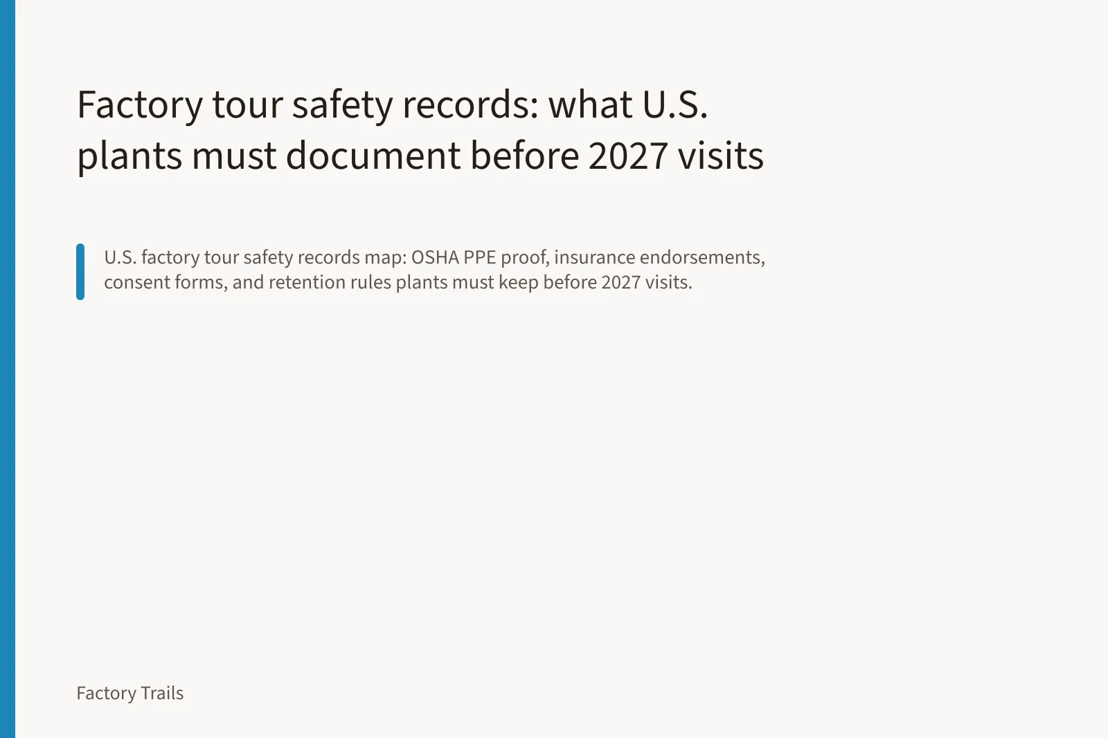 Factory tour safety records: what U.S. plants must document before 2027 visits. Factory tour safety records: what U.S. plants must document before 2027 visits