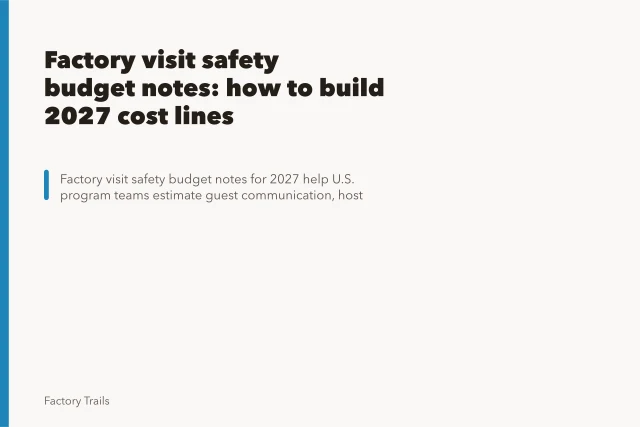 Factory visit safety budget notes: how to build 2027 cost lines. Factory visit safety budget notes: how to build 2027 cost lines