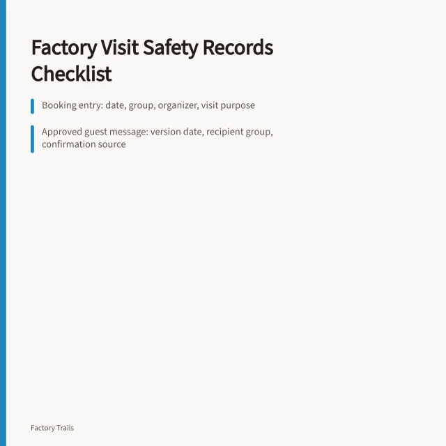 Checklist for factory visit safety records and booking details. Factory visit safety records: who owns the working checklist?