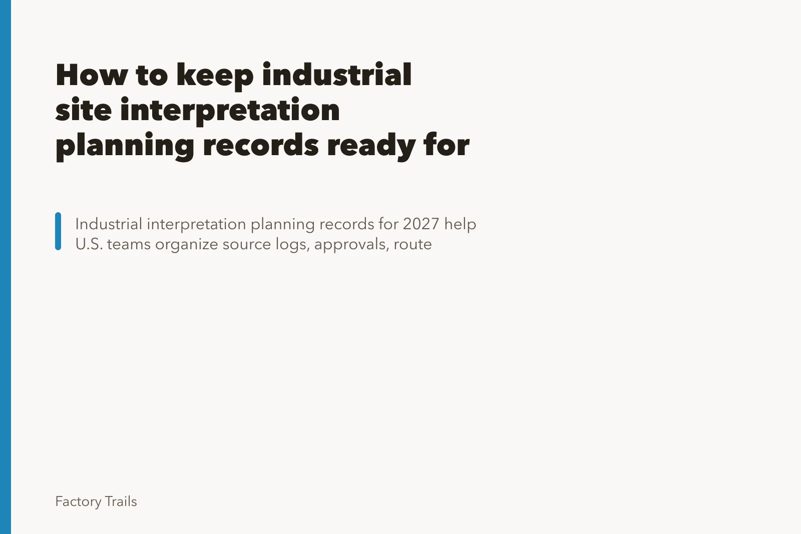 How to keep industrial site interpretation planning records ready for a new owner. How to keep industrial site interpretation planning records ready for a new owner