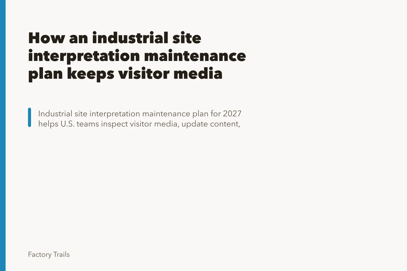 How an industrial site interpretation maintenance plan keeps visitor media accurate. How an industrial site interpretation maintenance plan keeps visitor media accurate