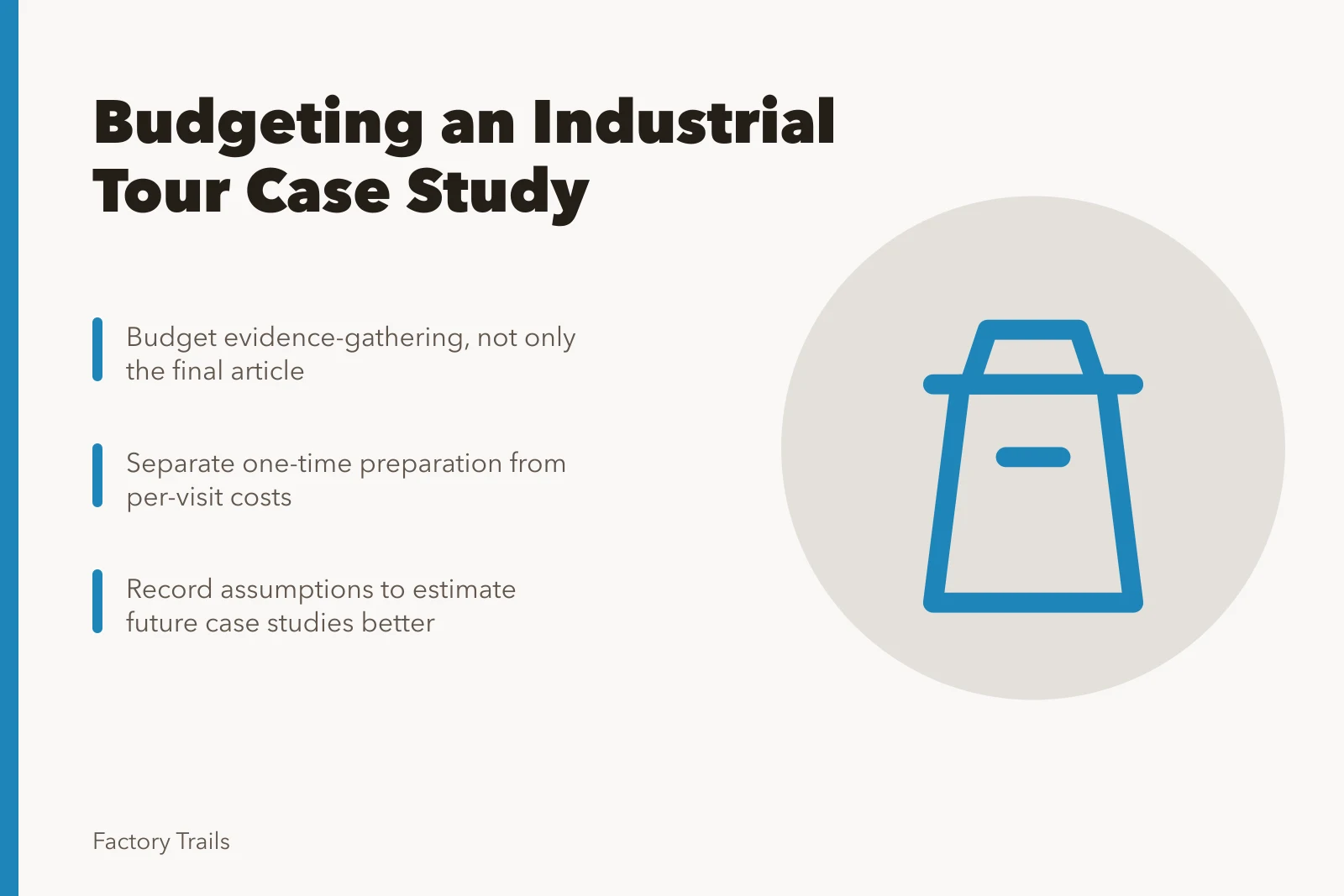 Budget planning for industrial tour case study costs. How to budget an industrial tour case study before you sign off on scope