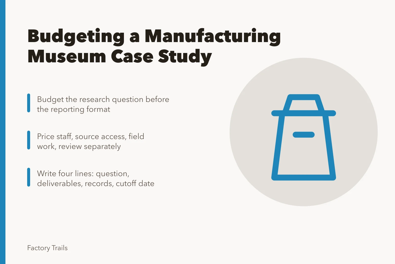 Budget planning notes for a manufacturing museum case study. How to budget a manufacturing museum case study: notes before you start