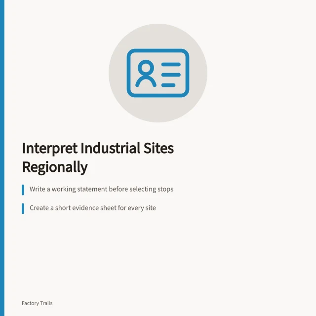 Guide to regional industrial site interpretation planning. Industrial site interpretation: how regions adapt a shared story