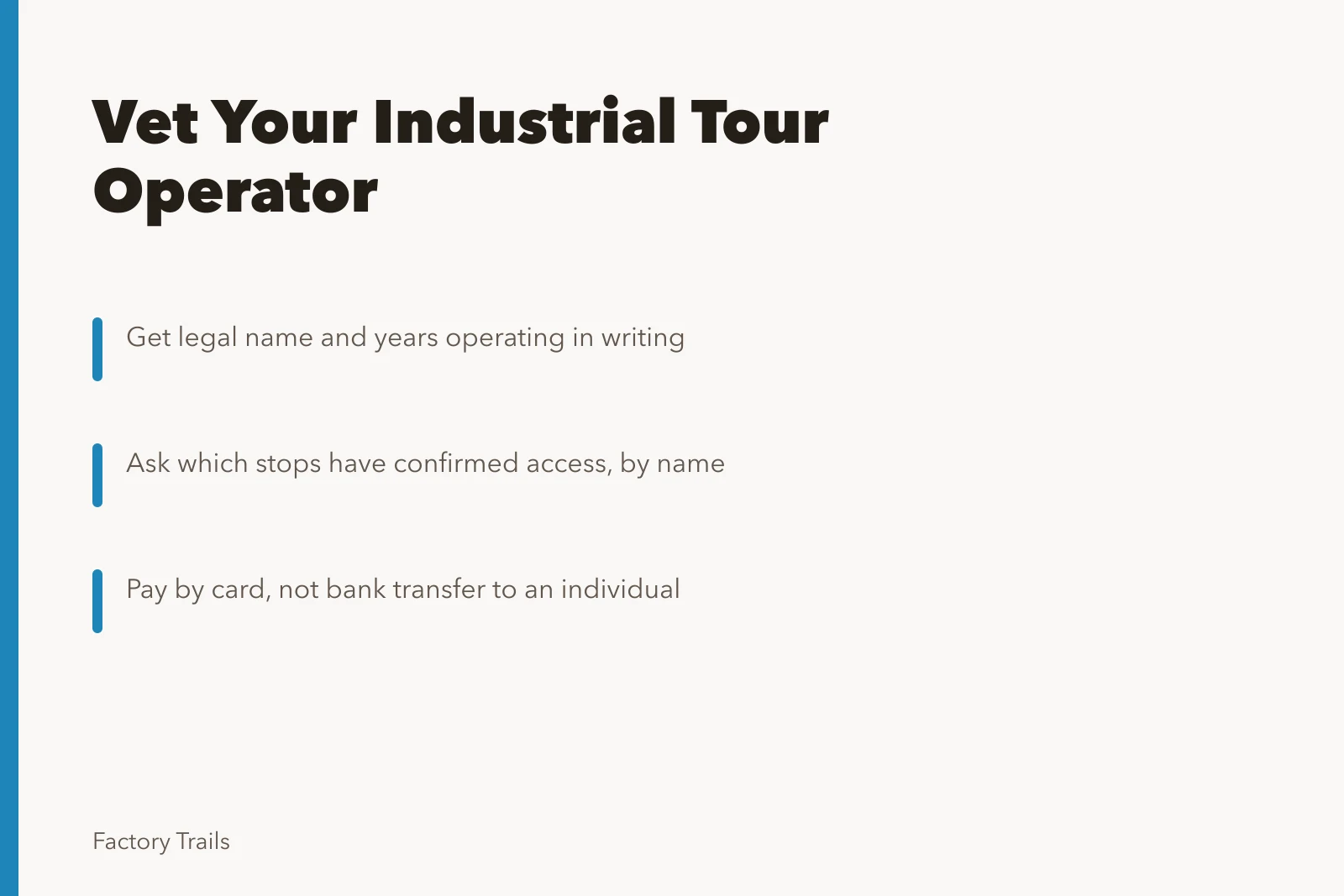 Card on vetting industrial tour operators: legal name, confirmed plant access, card payment recourse. Confirmed access, not a brochure, is what an industrial tour operator sells